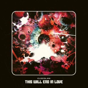 Clocolan - This Will End In Love