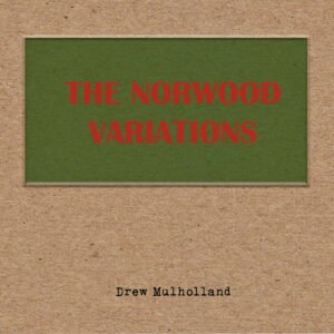 Drew Mulholland - The Norwood Variations