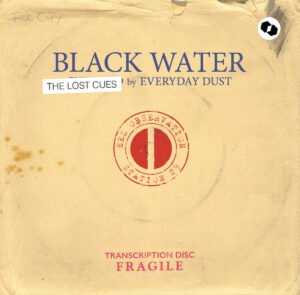 Everyday Dust - Black Water The Lost Cues