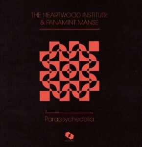 The Heartwood Institute + Panamint Manse - Parapsychedelia