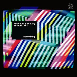 soundhog - astrablast newtown parkway